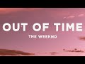 The Weeknd Out Of Time Lyrics The Weeknd Out Of Time Lyrics