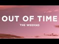 The Weeknd - Out of Time (Lyrics)