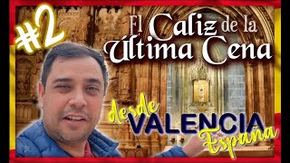 El CÁLIZ de la ÚLTIMA CENA  - VALENCIA, ESPAÑA - Padre Arturo Cornejo