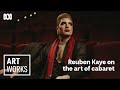 Reuben kayes cabaret shows are built on trust and truth  art works