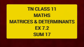 TN CLASS 11 MATHS MATRICES & DETERMINANTS EX 7.2 SUM 17