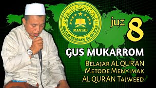 Gus Mukarrom Juz 8 | Listen And Learn To Read Al Quran