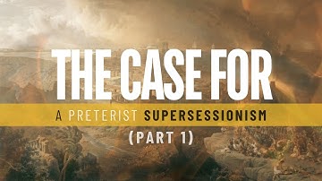 The Case For A Preterist Supercessionism Pt 1 (The Covenant Case)