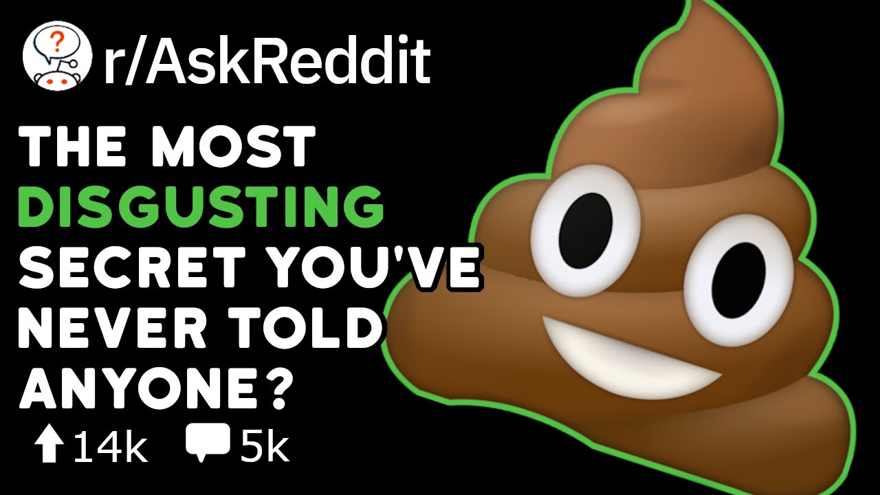 r / What's Your Most Disgusting Secret? (Reddit Stories r/AskReddit)