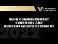 Class of 2022 | Main Commencement Ceremony and Undergraduate Ceremony