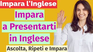 Impara l'inglese: Come Presentarti e Parlare di Te in Inglese - Lezioni per Principianti screenshot 4