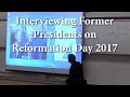 Interviewing Former Presidents on Reformation Day 2017