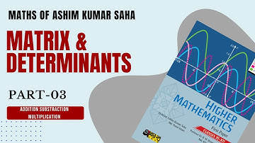 Matrix & Determinants || Higher Math 1st Paper || HSC & Admission