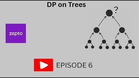 Dp on Trees 6 | Recent Zepto OLT/OA Question | Dp on Trees | Greedy
