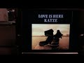 LOVE IS HERE/KATZE