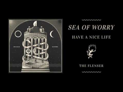 Have a Nice Life - Sea of Worry