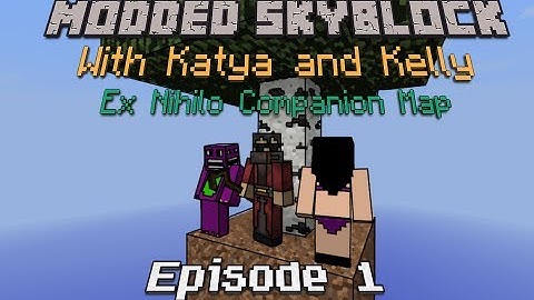 Tom&Co play: Modded Skyblock with Katya and Kelly - Part 1