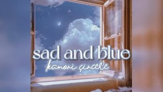 sad and blue (sped up) - kamoni sincere