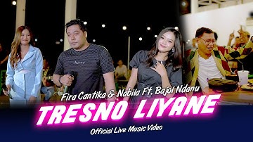 Fira Cantika & Nabila X Bajol Ndanu - Tresno Liyane (Official Music Video) | Live Version