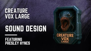 Creature Sound Design feat Presley Hynes