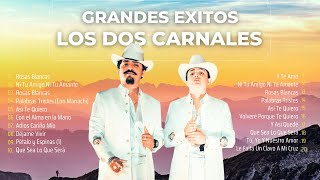 LOS DOS CARNALES Exitos 2024 ~ Sus Mejores Canciones ~ Greatest Hits 2024 ~ 80s 90s Music