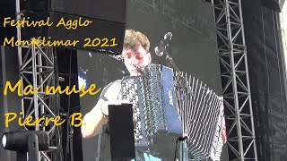 Live - Festival Agglo Montélimar 2021 - Ma muse de Pierre B.