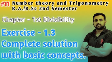 11 | Exercise 1.3 Complete solution |Divisibility | Number theory & Trigonometry |B.A./B.Sc 2nd sem.