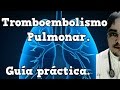 【Tromboembolismo pulmonar】Guía práctica.