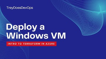 Intro to Terraform - Deploy a Windows VM in Azure