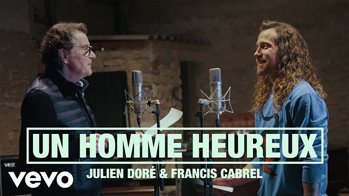 Julien Doré, Francis Cabrel - Un homme heureux (Clip officiel)