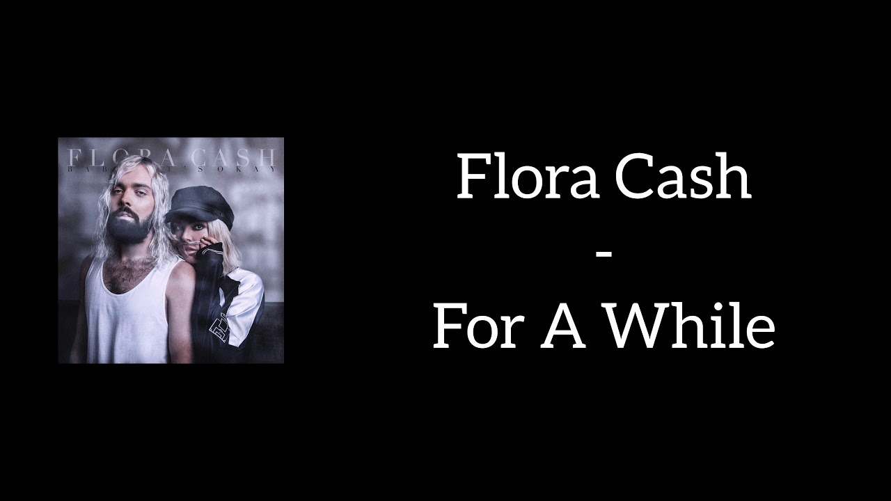 Flora Cash For Someone Lyrics