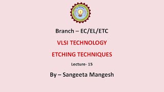 VLSI Technology Etching Techniques Part-1 | AKTU Digital Education