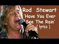 download Rod Stewart 'Have You Ever Seen The Rain' (lyrics) HD - RC ALAS download Rod Stewart 'Have You Ever Seen The Rain' (lyrics) HD - RC ALAS