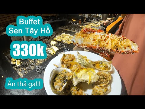 BUFFET SEN TÂY HỒ ăn uống thả ga!! - 330k || BUFFET HÀ NỘI
