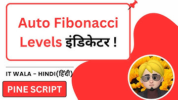Auto Fibonacci Levels in TradingView Pine Script | Retracements | IT WALA | HINDI-हिंदी