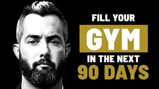 5 SIMPLE STEPS To Fill Your Gym In Just 90 Days.