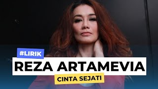 REZA ARTAMEVIA - CINTA SEJATI (LYRICS)