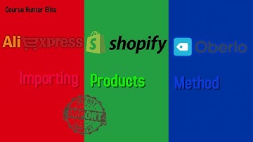 How To Start Importing Products From Aliexpress To Shopify Using Oberlo