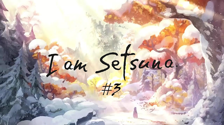 Lỗi không save được game i am setsuna năm 2024