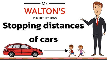 Stopping distances of Cars for the forces topic of GCSE science with Mr Walton’s GCSE Physics