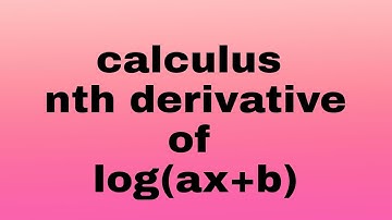 how to find nth derivative of log(ax+b)||differential calculus|| successive differentiation
