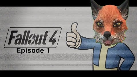 Fallout 4 Episode 1: Vault-Tec Calling!