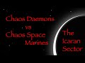Icaran Sector Chaos Daemons vs Chaos Space Marines Warhammer 40K Battle Report