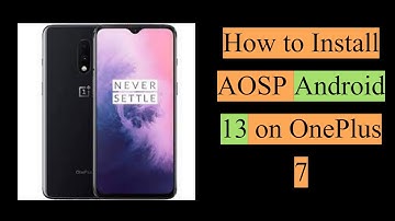 How to install android 13 on oneplus 7 pro
