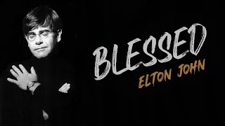 Elton John - Blessed (Lyrics) 🎵
