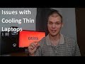 Issues with cooling thin laptops - You don't say