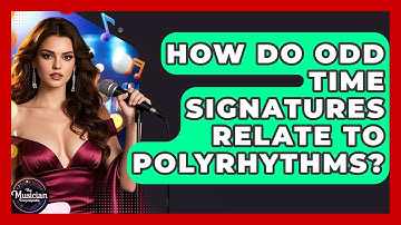 How Do Odd Time Signatures Relate To Polyrhythms? - The Musician Encyclopedia
