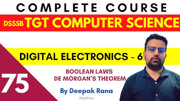 DSSSB TGT COMPUTER SCIENCE | Class 75 | Digital Electronics - Boolean laws | Deepak Sir