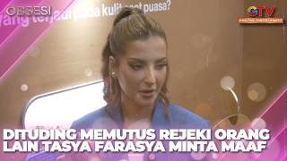 Accused of cutting off other people's fortunes, TASYA FARASYA FINALLY APOLOGIZES | OBSESSION