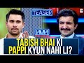 Tabish Bhai ki pappi kyun nahi li? - Sher Afzal Khan Marwat - Teaser - Tabish Hashmi -Hasna Mana Hai