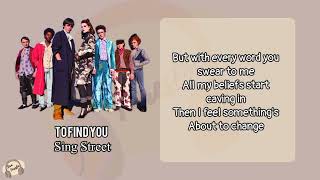 To Find You by Sing Street (lyrics)