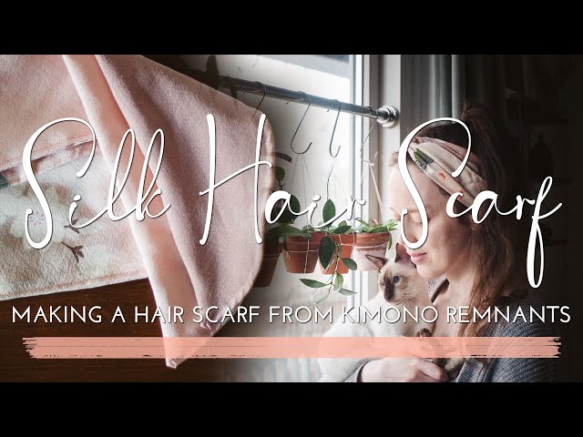 How to Make a Hair Scarf | Crafting with Recycled Kimono Silk | Sustainable Sewing | Beginner Sewing