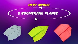 3 Boomerang Paper planes - How to make the fastest paper Airplane that Flies Back to You - Easy