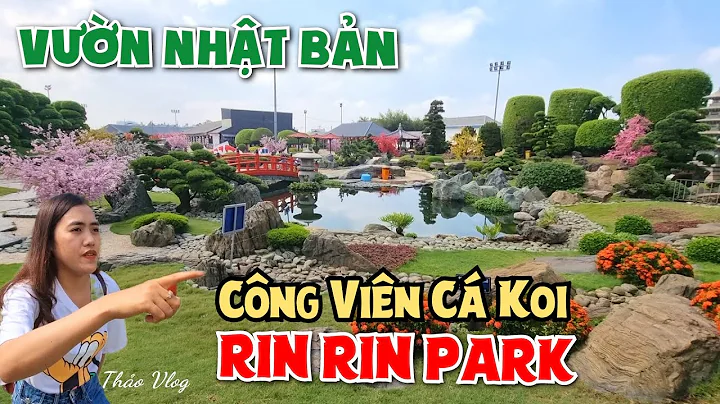 Tham Quan Cng Vin  Nht Bn Rin Rin Park vi H C Koi ...