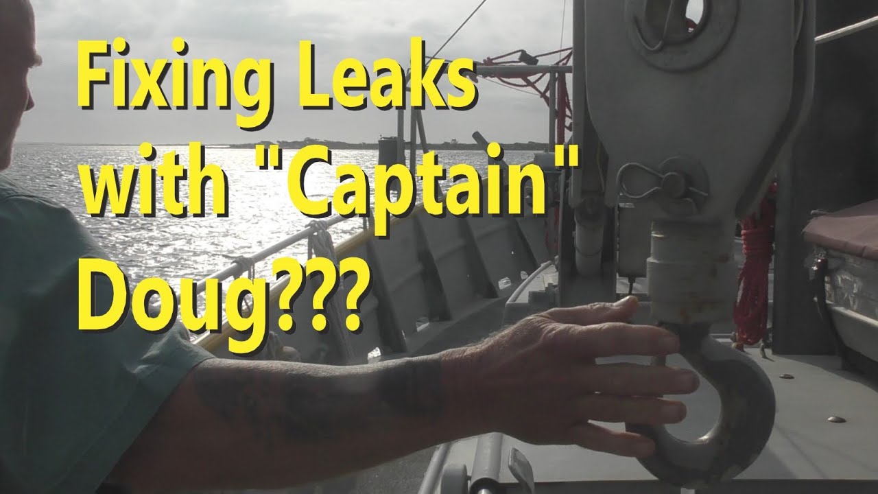 Fixing a Leaking Boat with “Captain” Doug?
